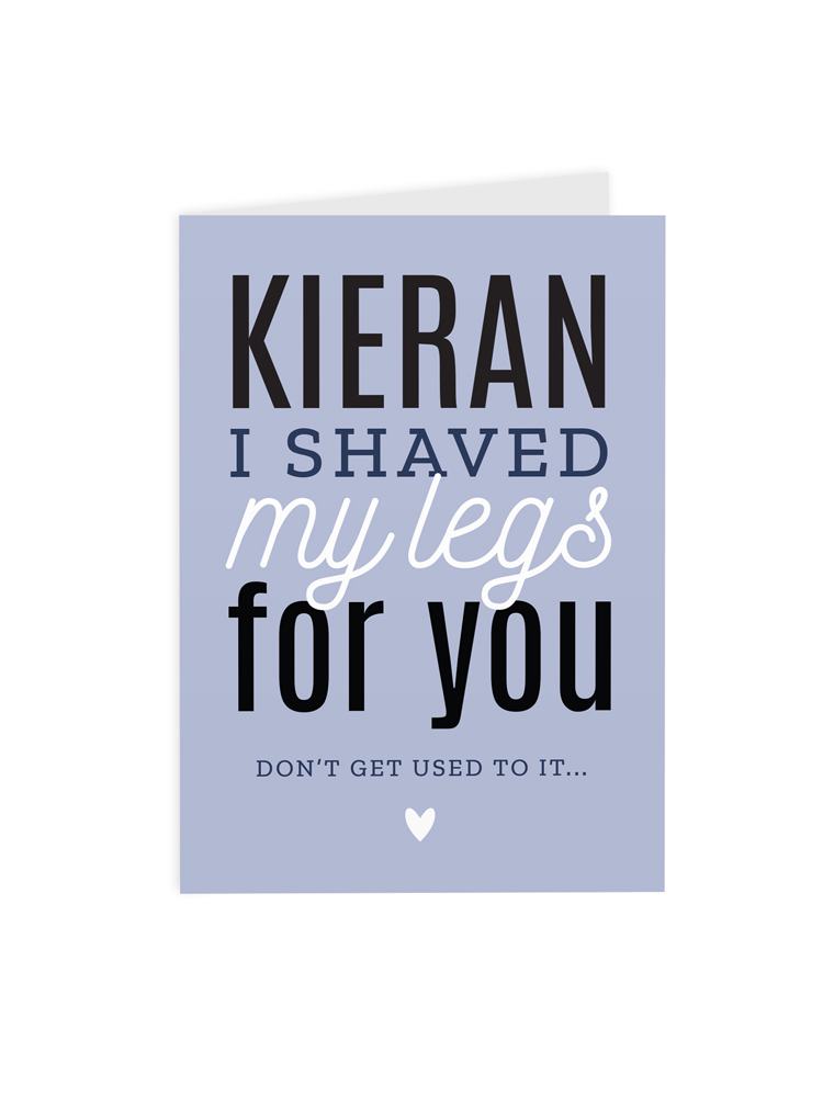 Personalised I Shaved My Legs For You Card Novelties Parties Direct Ltd